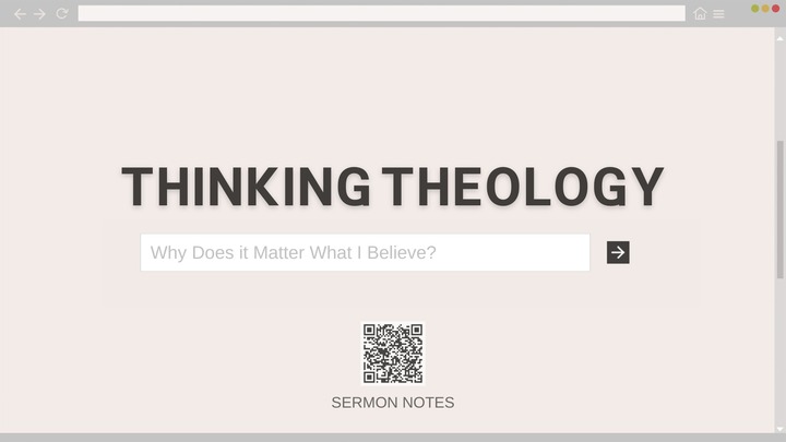 Featured image for “Sermon Notes | Why Does It Matter What I Believe?”